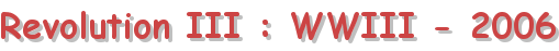 Revolution III : WWIII - 2006